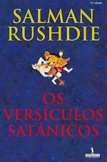 Os Versículos Satânicos - Salman Rushdie, Ana Luísa Faria, Miguel Serras Pereira