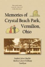 Memories of Crystal Beach Park, Vermilion, Ohio - Sandra Calvert Mueller, Marlene, Tom Ryan, Calvert Mueller, Calvert Feldkamp