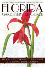 Florida Gardener's Resource - Tom MacCubbin, Georgia Tasker, Joe Lamp'l