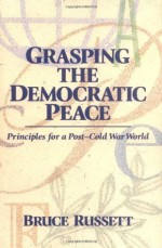 Grasping the Democratic Peace - Bruce Russett