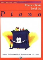 Alfred's Basic Piano Course Theory, Bk 1a (Alfred's Basic Piano Library) - Willard Palmer, Morton Manus, Amanda Vick Lethco