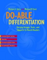 Do-Able Differentiation: Varying Groups, Texts, and Supports to Reach Readers - Michael F. Opitz, Michael P. Ford