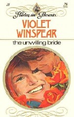 The Unwilling Bride - Violet Winspear