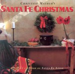 Christine Mather's Santa Fe Christmas - Christine Mather