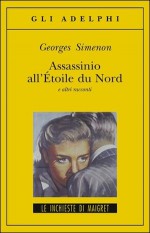 Assassinio all'Étoile du Nord e altri racconti - Georges Simenon, Marina Di Leo