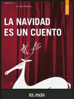 La Navidad es un cuento - Laura Restrepo, Javier Tomeo, Gustavo Martín Garzo, Sol, Manuel Rivas, Juan José Millás, Jorge Bucay, Enrique Vila-Matas, Rafael Gumucio, Laura Gallego García, Elvira Lindo, Julio Llamazares, Lazslito Kovacs, Luis Mateo Díez