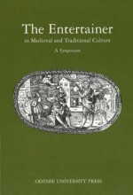 The Entertainer in Medieval and Traditional Culture: A Symposium - Thomas Pettitt