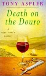 Death on the Douro - Tony Aspler