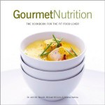 Gourmet Nutrition: The Cookbook for the Fit Food Lover - John Berardi, Michael Williams, Kristina Andrew