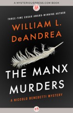 The Manx Murders: A Professor Niccolo Benedetti Mystery - William L. DeAndrea