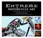 Extreme Motorcycle Art - Spencer Drate, Judith Salavetz, Ernie Lopez