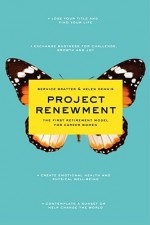 Project Renewment: The First Retirement Model for Career Women - Bernice Bratter, Helen Dennis