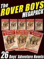 The Rover Boys Megapack: 26 Boys Adventure Novels - Edward Stratemeyer, Arthur M. Winfield