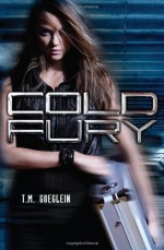 Cold Fury - T.M. Goeglein