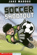 Soccer Shootout (Stone Arch Realistic Fiction) - Jake Maddox, Bob Temple