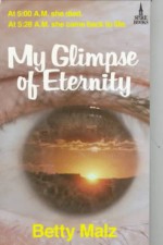 My Glimpse of Eternity - Betty Malz