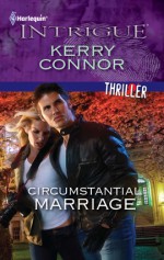 Circumstantial Marriage (Harlequin Intrigue #1268) - Kerry Connor