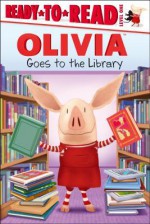 Olivia Goes to the Library - Lauren Forte, Jared Osterhold, Kate Boutilier, Eryk Casemiro