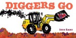 Diggers Go - Steve Light