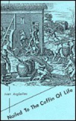 Nailed to the Coffin of Life - Loss P. Glazier, Ivan Arguelles, Loss P. Glazier