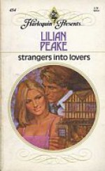 Strangers into Lovers (Harlequin Presents, #454) - Lilian Peake