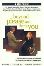 Beyond Please and Thank You: The Disability Awareness Handbook for Families, Co-Workers, and Friends - Richard C. Senelick, Karla Dougherty