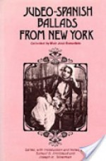 Judeo-Spanish Ballads from New York: Collected by Mair Jose Bernardete - Samuel G. Armistead