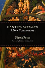 Dante's Inferno: A New Commentary - Nicola Fosca, Jason Baxter, Patrick Gardner, Robert Hollander