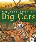 My Best Book Of Big Cats (My Best Book Of...) - Christiane Gunzi