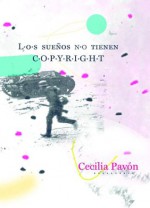 Los sueños no tienen copyright - Cecilia Pavón