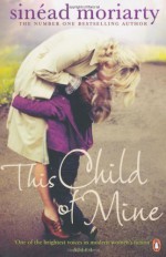 This Child of Mine - Sinead Moriarty