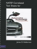 NATEF Correlated Task Sheets for Automotive Technology: principles, diagnosis, and service - James D. Halderman