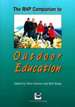 The Rhp Companion to Outdoor Education - Peter Barnes, Bob Sharp