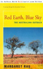 Red Earth, Blue Sky: The Australian Outback - Margaret Rau