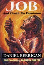 Job: And Death No Dominion - Daniel Berrigan, Robert McGovern, Martin Sheen