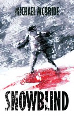 Snowblind - Michael McBride