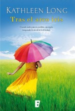 Tras el arco iris (B DE BOOKS) - Kathleen Long, B de Books