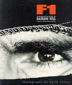 F1 Through the Eyes of Damon Hill: Inside the World of Formula One - Damon Hill, Keith Sutton