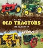 The Magic of Old Tractors - Ian Johnston