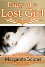 THE DIARY OF A LOST GIRL - Margarete Bohme, Patrick Griffith