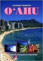 A Pocket Guide to Oahu - Douglas Peebles, Curt Sanburn