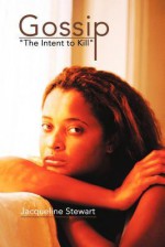 Gossip: "The Intent to Kill" - Jacqueline Stewart