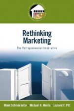 Rethinking Marketing: The Entrepreneurial Imperative - Minet Schindehutte, Michael Morris, Leyland Pitt