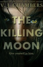 The Killing Moon - V.J. Chambers