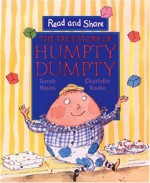 The True Story of Humpty Dumpty (Read and Share) - Sarah Hayes