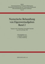 Numerische Behandlung Von Eigenwertaufgaben Band 2: Tagung an Der Technischen Universitat Clausthal Vom 18. Bis 20. Mai 1978 - Julius Albrecht, Lothar Collatz