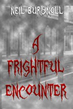 A Frightful Encounter (Murkwood Tales #1) - Neil Bursnoll