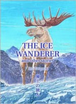 The Ice Wanderer and other stories - Jirō Taniguchi