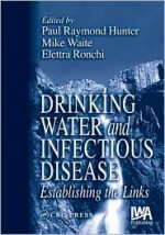 Drinking Water and Infectious Disease: Establishing the Links - Mike Waite