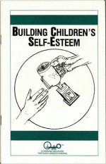 Building Children's Self-Esteem - Amy Vigilante, Waln K. Brown